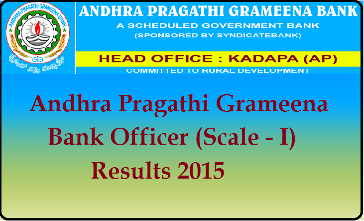 Andhra Pragathi Grameena Bank Officer (Scale - I) Results 2015 Declared