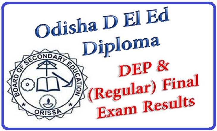 BSE Odisha D El Ed Diploma DEP and (Regular) Final Exam Results
