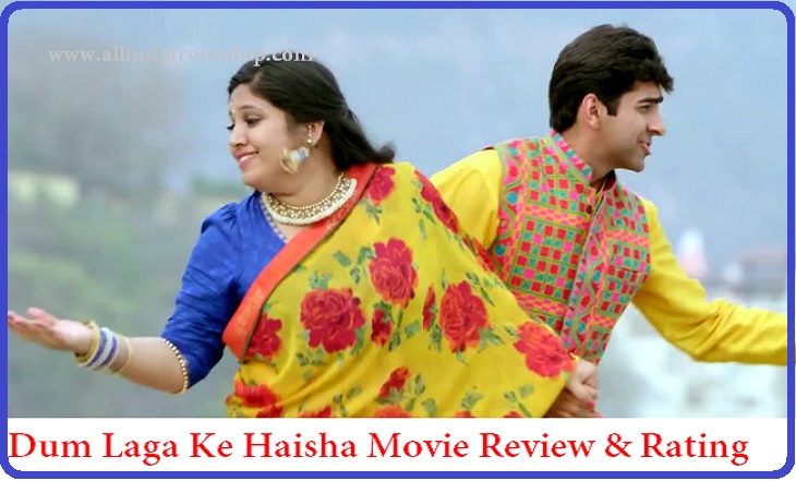 Dum Laga Ke Haisha Movie Review and Rating