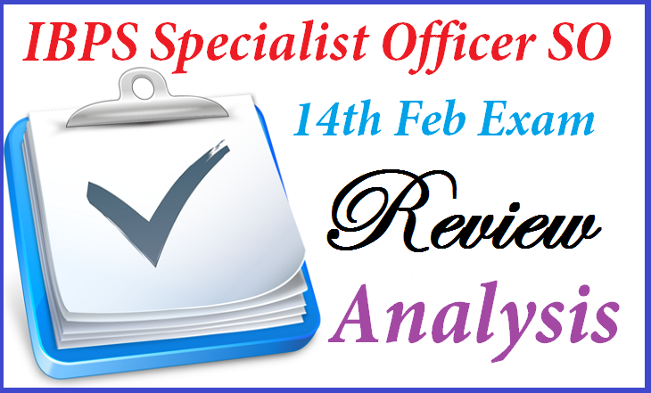 IBPS Specialist Officer SO 14th Feb Morning Shift Exam Review and Analysis