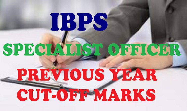 IBPS SO Previous Year Cut-Off Marks: Check Category Wise Cut-Off Here