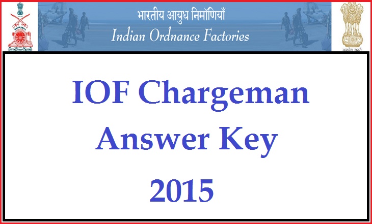 IOF Chargeman Answer Key 2015 Download