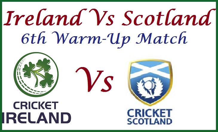 Ireland vs Scotland ICC Cricket World Cup 2015 6th Warm-Up Match Live Streaming Information