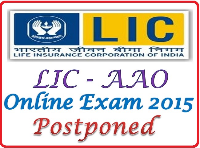LIC AAO Online Exam 2015 Postponed