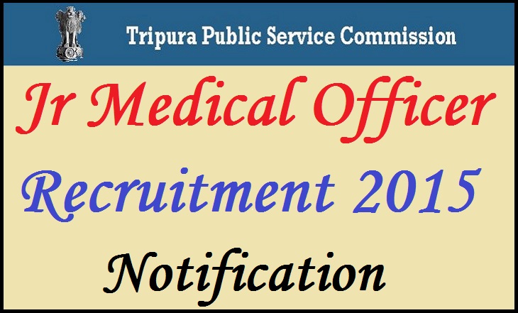 Tripura Public Service Commission TPSC Jr Medical Officer Recruitment 2015