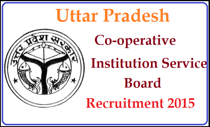 UP Co-operative Institution Service Board Recruitment 2015 