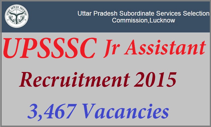 UPSSSC Recruitment 2015: Apply online for 3,467 Junior Assistant Vacancies from 20th Feb