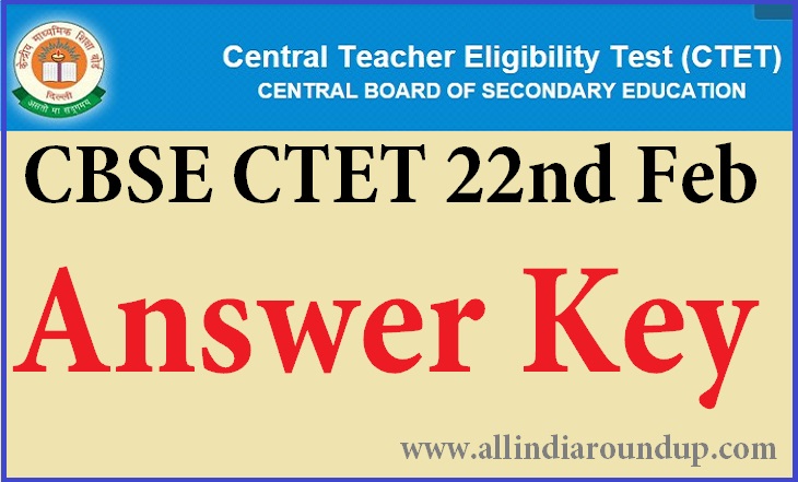 CBSE CTET - 22nd FEB 2015 exam Answer key