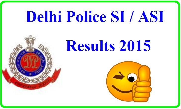 Delhi Police SI / ASI Results 2015