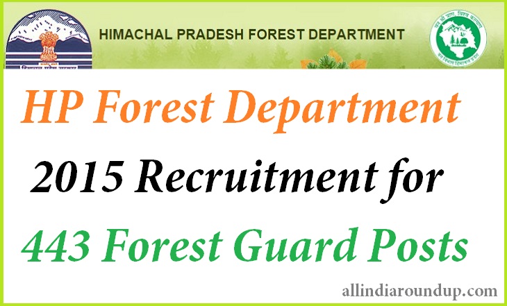 HP Forest Department 2015 Recruitment for 443 Forest Guard Posts