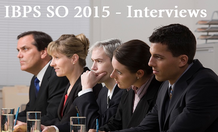 IBPS SO 2015 – Interviews to start from 15th March 2015