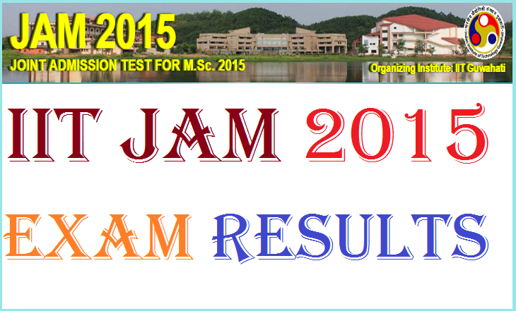 IIT JAM 2015 Results to be declared 
