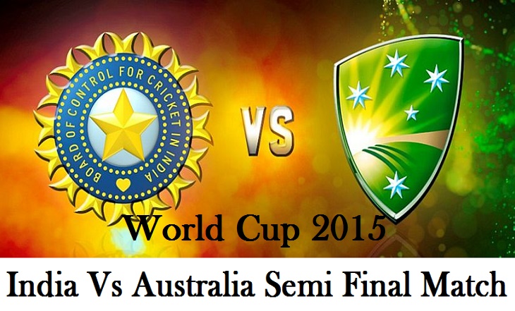 India Vs Australia Semi Final Match World Cup 2015 Live