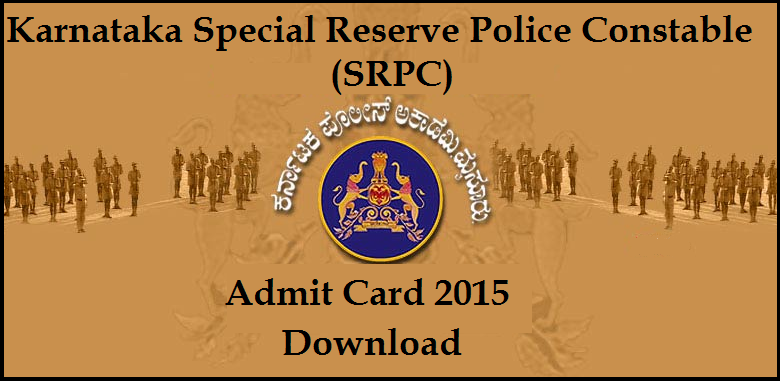 Karnataka KSRP SRPC Admit Card 2015 Download