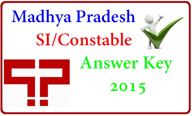 MP Police ( SI/Constable ) Answer Key 2015