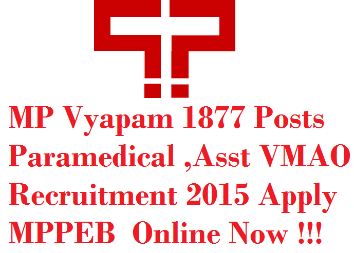 vmao, para medical assistant vacancies of Madhya pradesh mp government jobs 2015