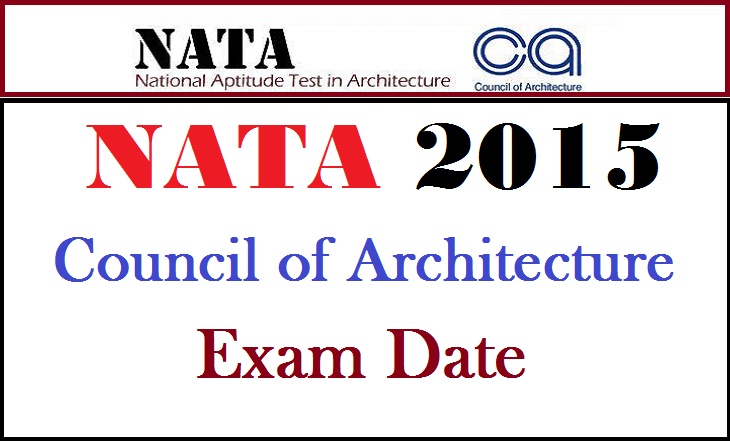 NATA 2015 Council of Architecture Exam Date/ Schedule