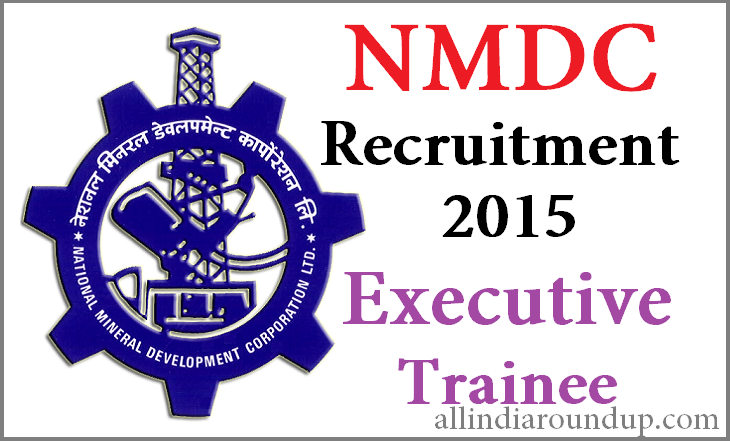 NMDC Recruitment 2015 Apply Online for 250 Executive Trainee 