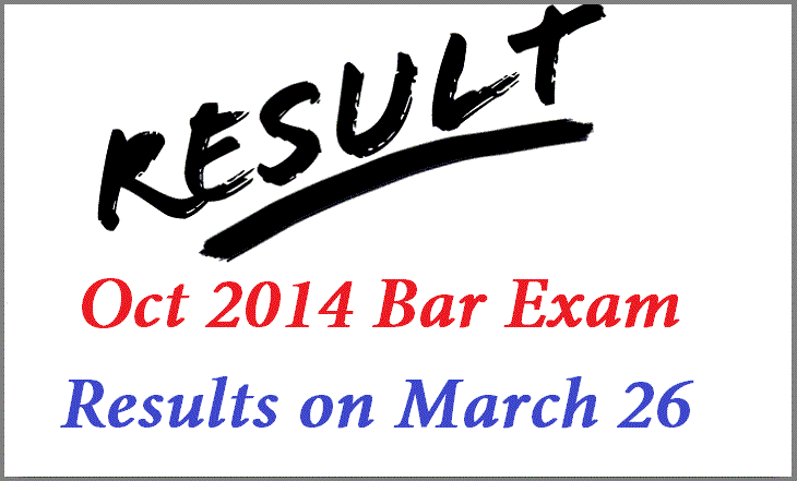 October 2014 Bar Exam Results Out on March 26