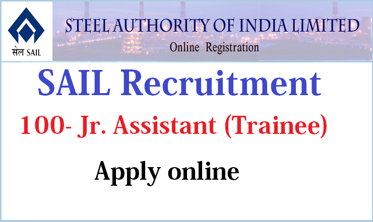 SAIL Recruitment 2015 Notification for 100 Jr. Assistant (Trainee) Apply Online