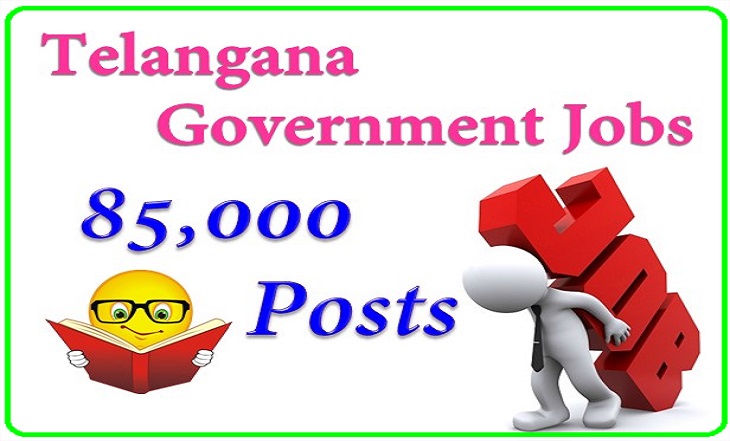 Telangana to provide 85,000 government jobs