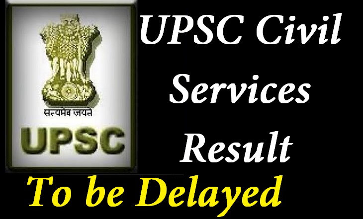 Civil Services Result to be Delayed