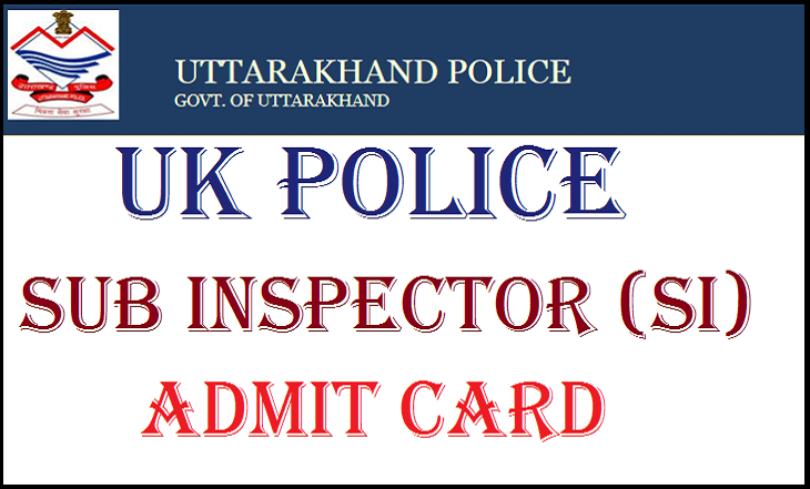 Uttarakhand Police Sub Inspector Admit Card Download