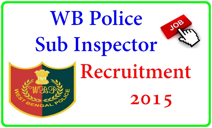 WB Police Sub Inspector Recruitment 2015 – West Bengal Police Department