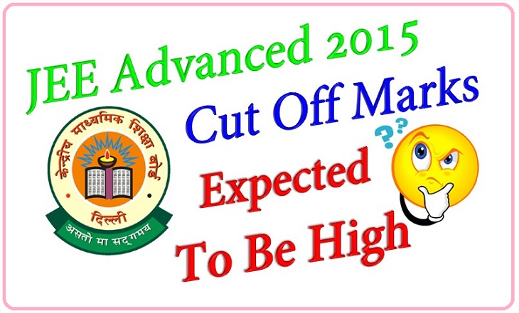 JEE Advanced 2015 Cut Off Marks Expected To Be High