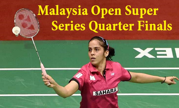  Malaysia Open Super Series Quarter Finals Live Streaming