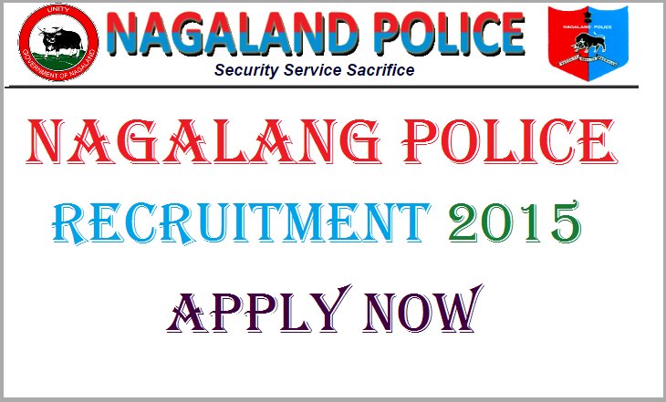 Nagaland Police Recruitment 2015 - 308 Various vacancies Apply Now