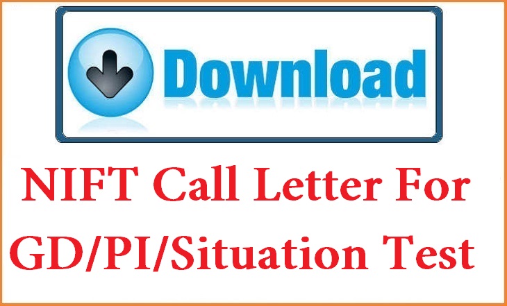 NIFT Call Letter For GD/PI/Situation Test 2015 Download