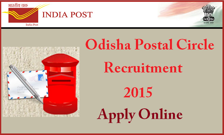 Odisha Postal Circle Recruitment 2015 for 580 post Apply Online
