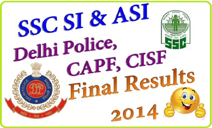 SSC SI & ASI (Delhi Police, CAPF, CISF) Final Result 2014