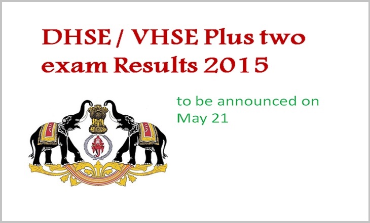 Kerala DHSE / VHSE Class 12 Exam Results 2015 To be announced on May 21
