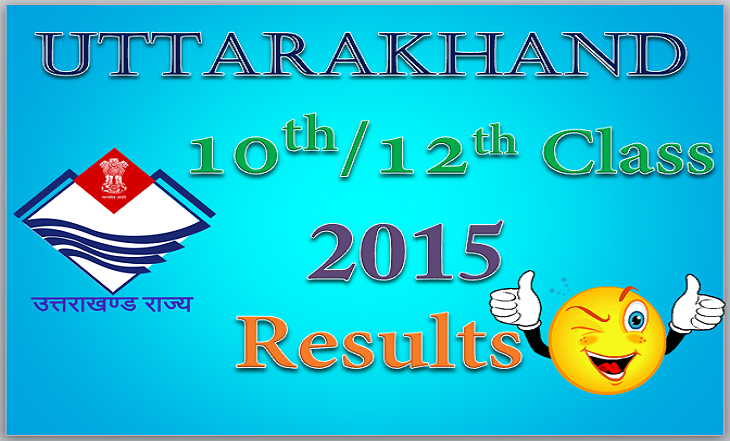 Uttarakhand Board 10th Class /12th Class results 2015 