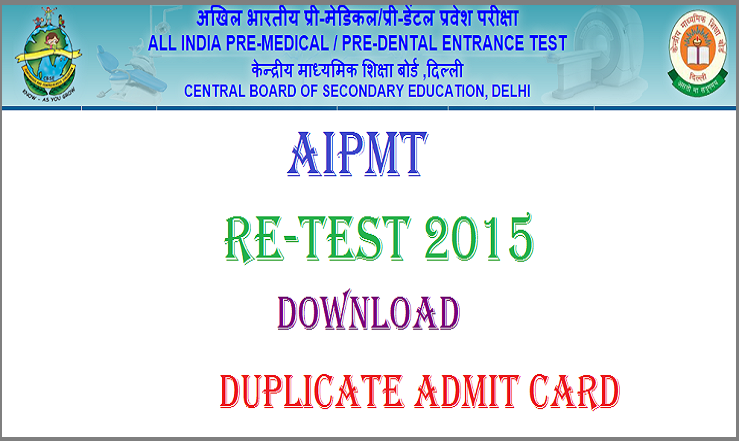 AIPMT Re-Test 2015 Duplicate Admit Cards for Counselling/Admission Process