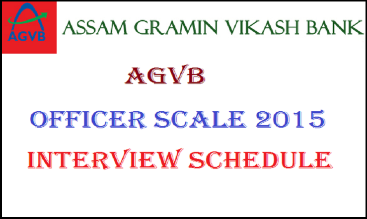 Assam Gramin Vikash Bank Postponed Interview Schedule for Officer Scale II, Scale I and Office Assistant (M) : Check Here