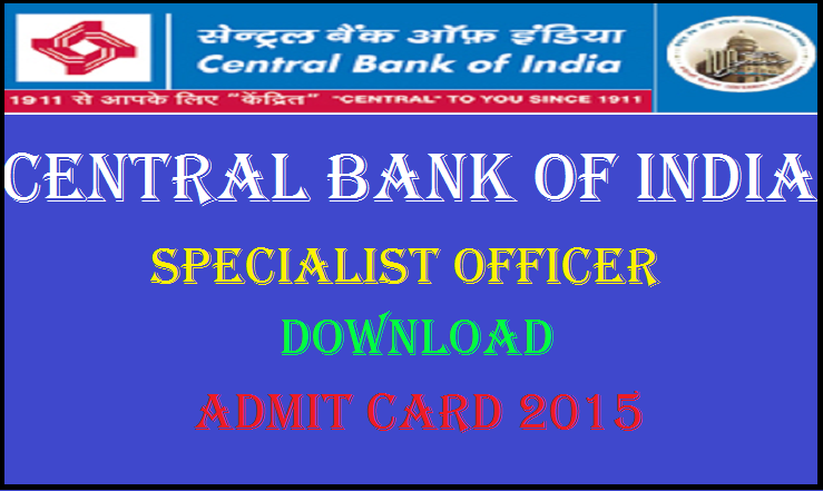 Central Bank of India Specialist Officer Examination Admit Card 2015 Released: Download Here