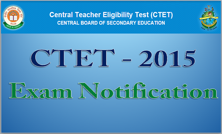 CTET- Sept 2015 exam Notification