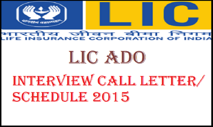 LIC ADO 2015 Interview Schedule/Call Letter