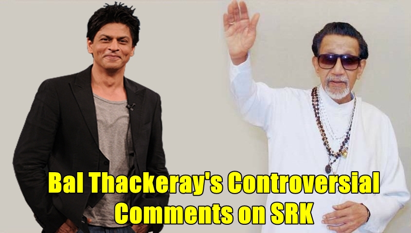 Bal_Thackeray comments on Shah RukhKhan as traitor