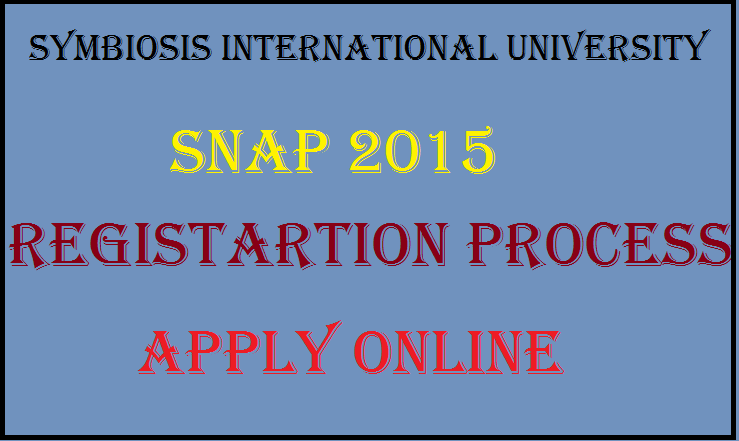 SNAP 2015: Registration Starts from 24th August 2015 Apply @ www.snaptest.org 