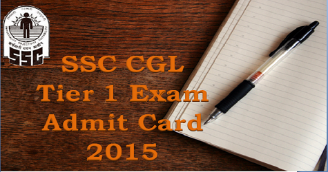 SSC CGL Tier 1 Exam 2015 Admit Card