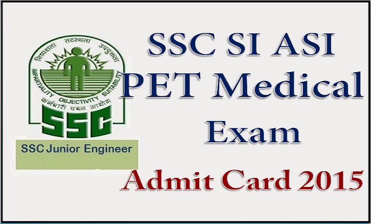 SSC SI ASI PET Medical Exam Admit Card 2015