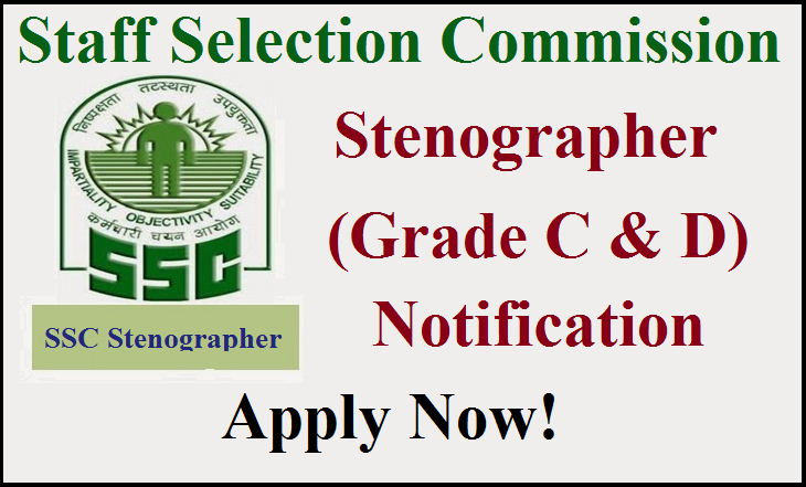 SSC Stenographer (Grade C and D) Notification