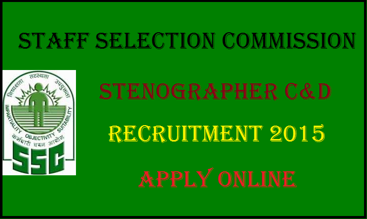 SSC Stenographer C and D Recruitment 2015