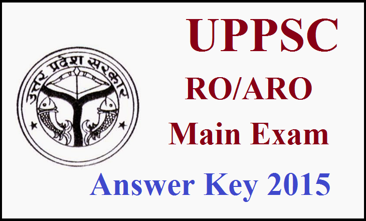 UPPSC RO/ARO Main Exam Answer Key 2015 Download