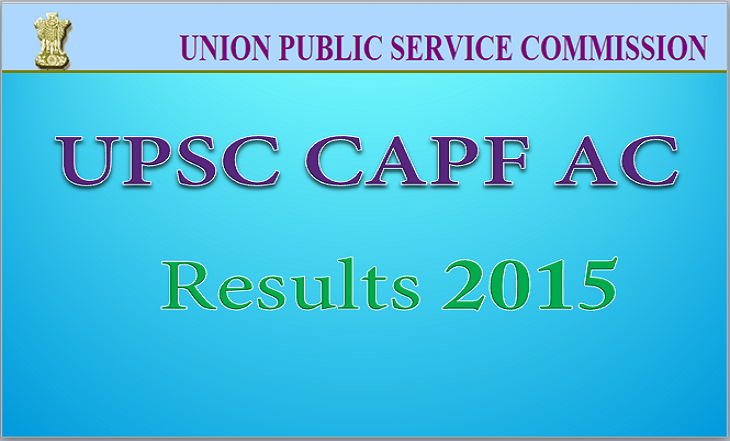 UPSC CAPF AC Results 2015