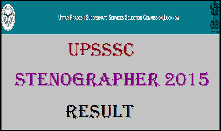 UPSSSC Stenographer Results 2015 Declared